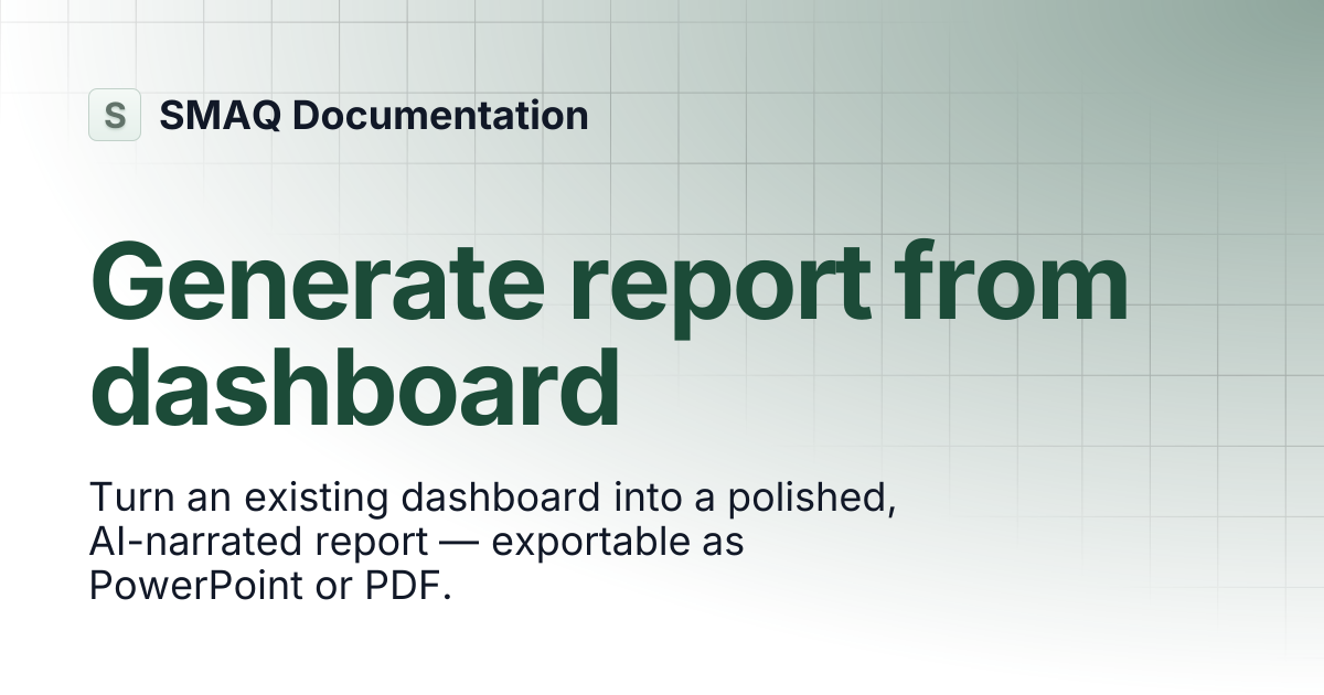 Generate report from dashboard | SMAQ Documentation