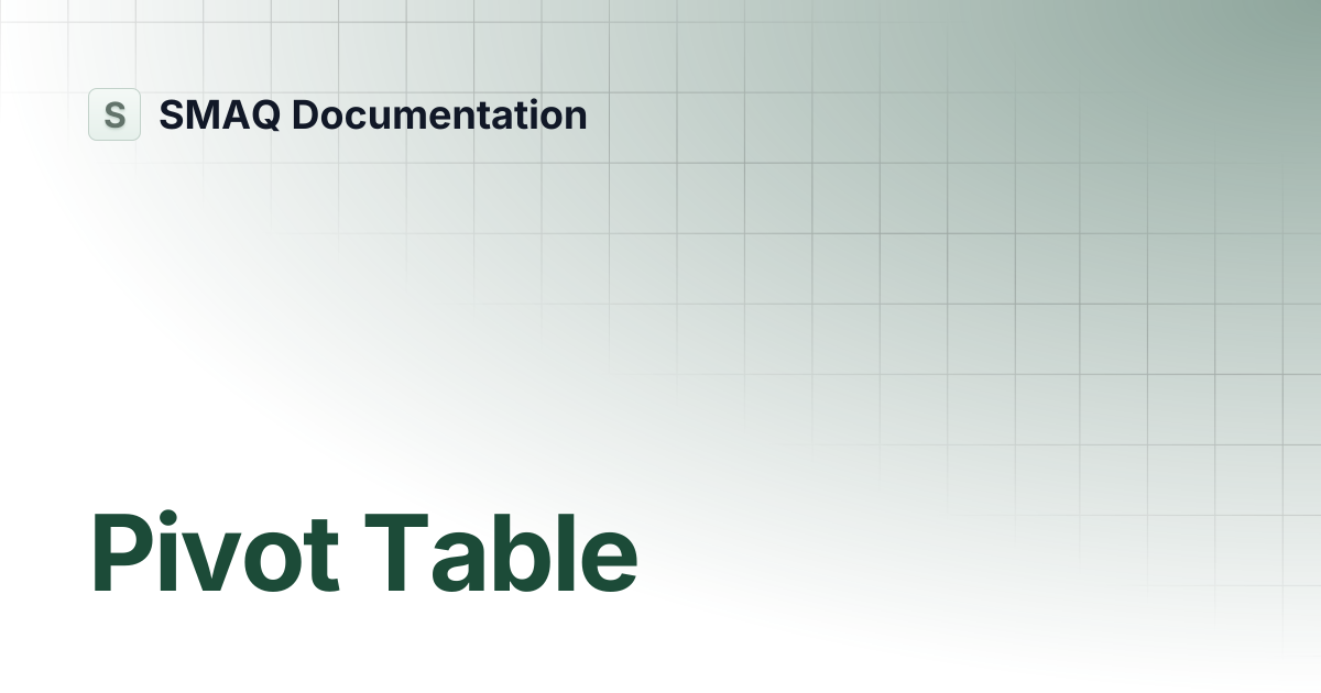 Pivot Table | SMAQ Documentation