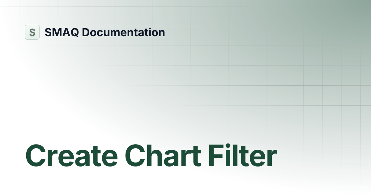Create Chart Filter | SMAQ Documentation