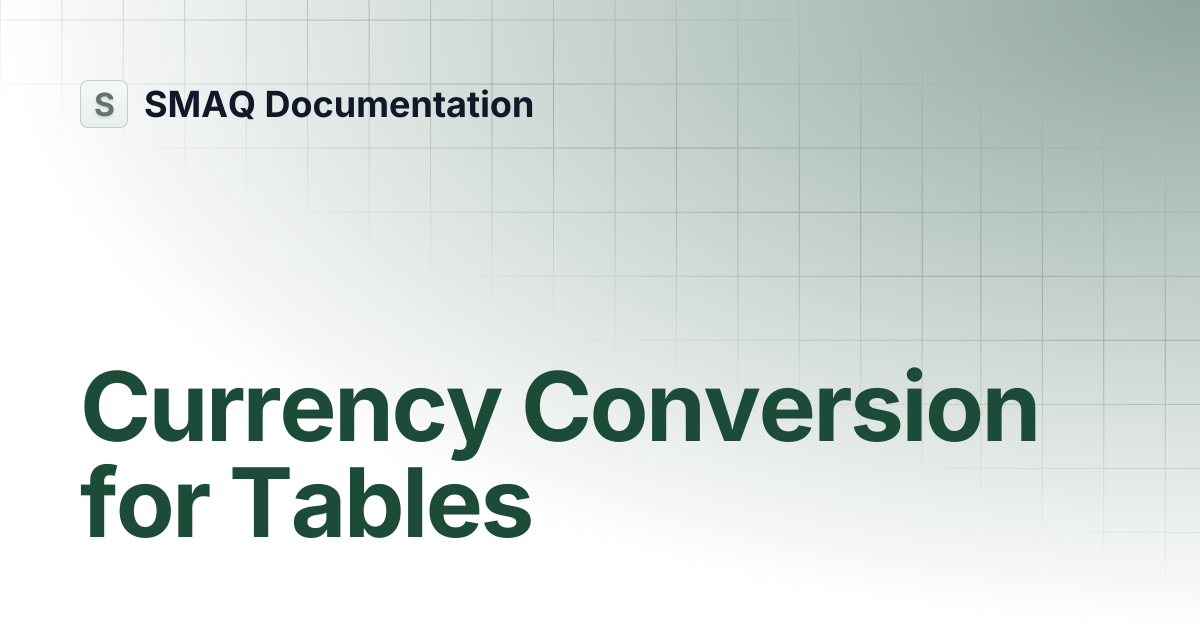 Currency Conversion for Tables | SMAQ Documentation